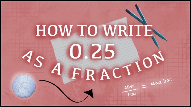 How to Write 0.25 as a Fraction
