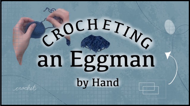 Crocheting an Eggman by Hand