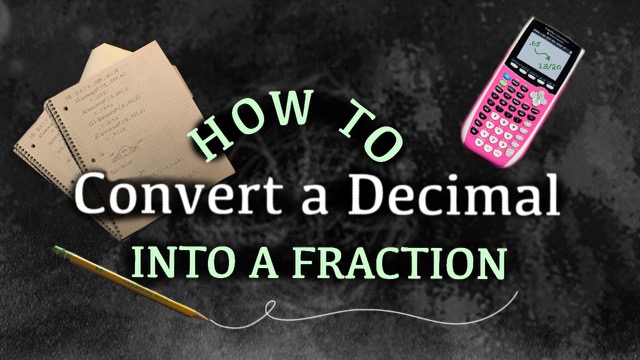 How to Convert a Decimal into a Fraction