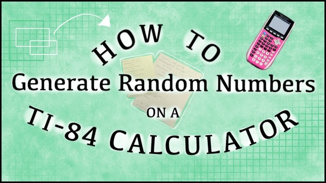 Generate Random Numbers on a TI-84 Calculator