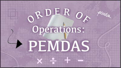 Order of Operations: PEMDAS